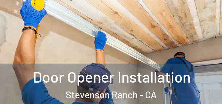  Door Opener Installation Stevenson Ranch - CA