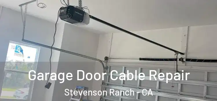  Garage Door Cable Repair Stevenson Ranch - CA