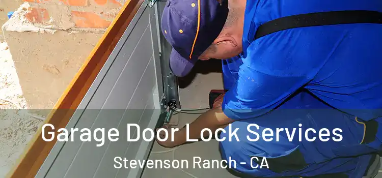 Garage Door Lock Services Stevenson Ranch - CA